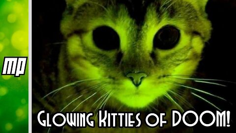 Genetic Engineering and Glowing Kitties of DOOM!
