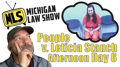 People v. Letecia Stauch: Day 6 (Live Stream) (Afternoon)
