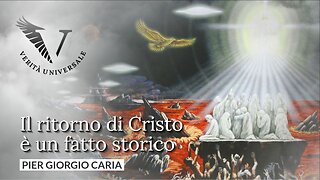 Il ritorno di Cristo è un fatto storico - Pier Giorgio Caria