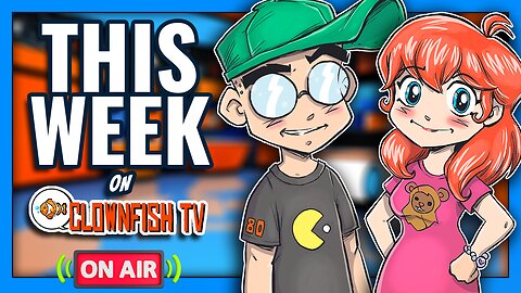 🔴 THIS WEEK on Clownfish TV | Geek News, Views & Rants 24/7!