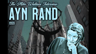 The Mike Wallace Interview - Ayn Rand (1959)