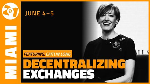 Decentralizing Exchanges | Caitlin Long | Bitcoin 2021 Highlights