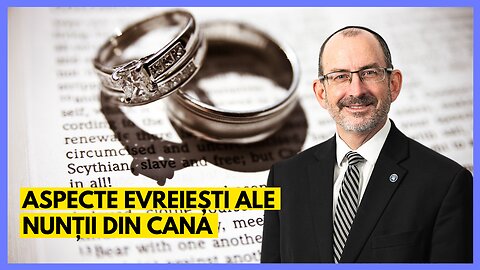 Aspecte evreiești ale nunții din Cana | cu Dr. Baruch Korman