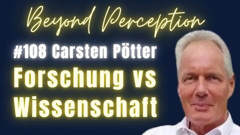 #108 | Forschung vs. Wissenschaft: Echte Wahrheitsfindung statt Wissensmonopol | Carsten Pötter