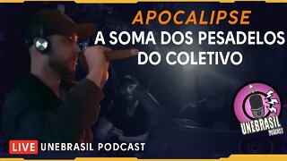 A soma dos pesadelos coletivos - Apocalipse