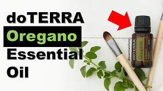 doTERRA Oregano Essential Oil Benefits and Uses
