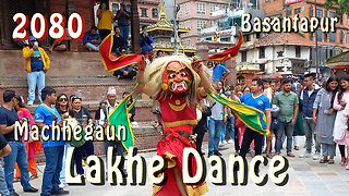 Machhegaun Lakhe Dance | Basantapur | 2080 | Part IV