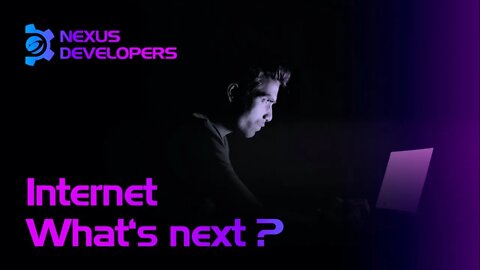 Internet , What's Next ? - Nexus Developers Ep. 18