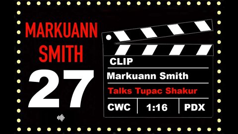 MOVIES - PODCAST - MARKUANN SMITH - TALKS TUPAC SHAKUR