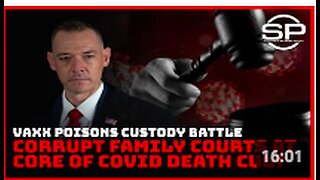 Vaxx Poisons Custody Battle: Corrupt Family Courts at Core of Covid Death Cult