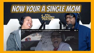 Now your a single mom Reaction