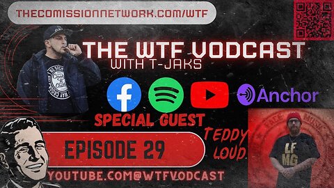 The WTF Vodcast EPISODE 29 - Featuring Teddy Loud