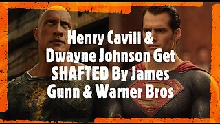 Henry Cavill & Dwayne Johnson Get SHAFTED By James Gunn & Warner Bros