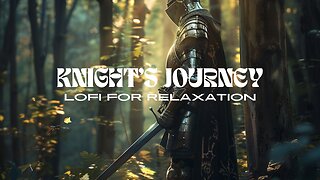 Knight's Journey: Medieval Lofi Music for Writing and Relaxation