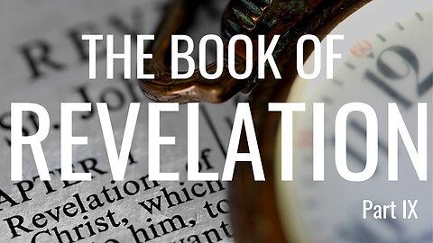 Book of Revelation: Developing in God's Love - Part 9