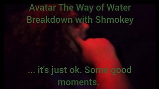 Avatar The Way of Water breakdown with Shmokey