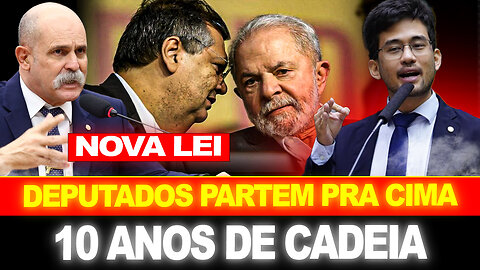 BOMBA !! DEPUTADOS PARTEM PRA CIMA... 10 ANOS DE PRISÃO !!!