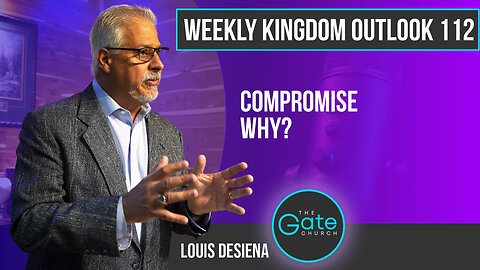 Weekly Kingdom Outlook Episode 112-Compromise