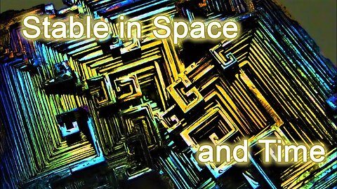 Stable In Space & Time