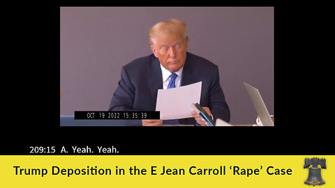 Trump Deposition in the E. Jean Carroll "Rape" Case