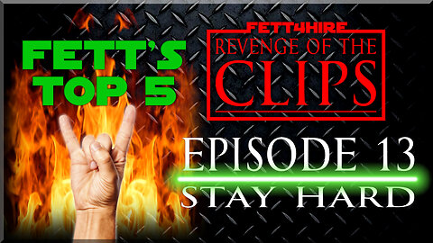 Revenge of the Clips Episode 13: Stay Hard