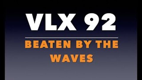 VLX 92: Beaten by the Waves