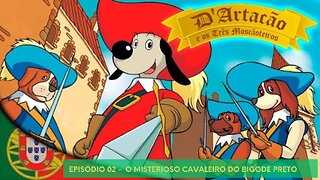 D'artacão & Os Três Moscãoteiros - EPISÓDIO 02 - O MISTERIOSO CAVALEIRO DO BIGODE PRETO