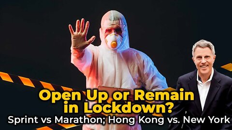 Open Up or Remain in Lockdown? Sprint vs Marathon - Hong Kong vs. New York