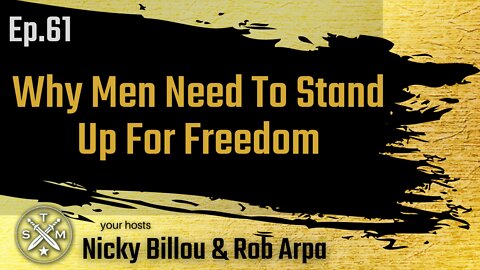 SMP EP61: Billou & Arpa - Why Men Need To Stand Up For Freedom