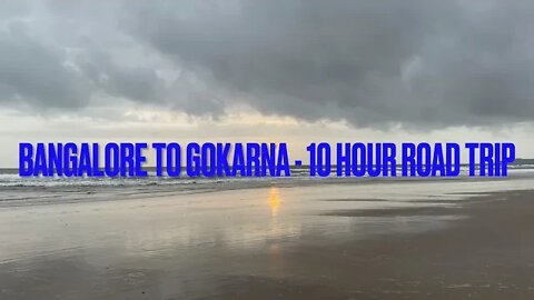 Bangalore to Gokarna Road trip | 10 hours Journey | Bangalore -Chitradurga-Davengere-Sirsi-Gokarna