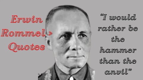 Quotes about life / Erwin Rommel quotes