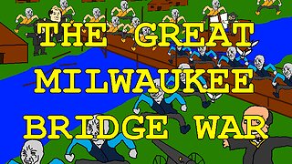 Wisconsin Deep Lore: The Great Milwaukee Bridge War