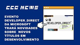 CCG News: Evento Developer_Direct da Microsoft Trará Novidades Sobre Os Títulso em Desenvolvimento