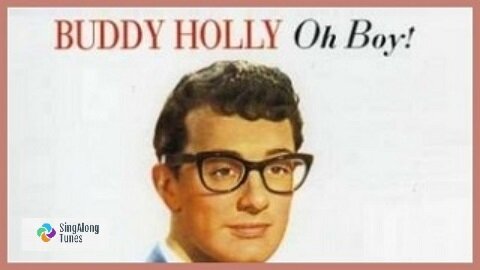 Buddy Holly - "Oh Boy" with Lyrics