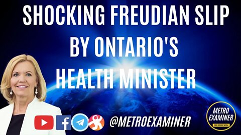 WHAT!!! Ontario's Health Minister SHOCKING Freudian slip!