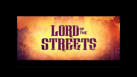"Lord of the Streets" Trailer