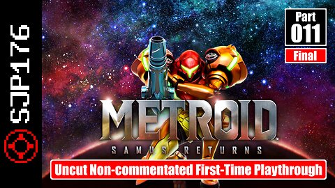 Metroid: Samus Returns—Part 011 (Final)—Uncut Non-commentated First-Time Playthrough