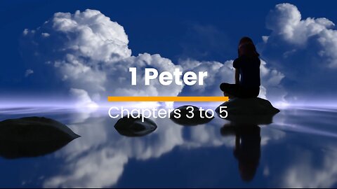 1 Peter 3, 4, & 5 - December 20 (Day 354)