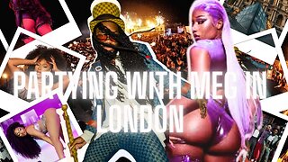 Partying With Megan Thee Stallion - London Take Over - Ep.3- Legend Already Made / Black Willy Wonka
