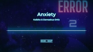 Koibito - Anxiety (feat. Damaskus Ortiz)