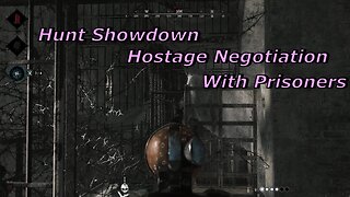 Hunt Showdown negotiation with prisoners