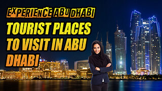 Tourist Places To Visit In Abu Dhabi - Experience Abu Dhabi - Complete Travel Guide - UAE