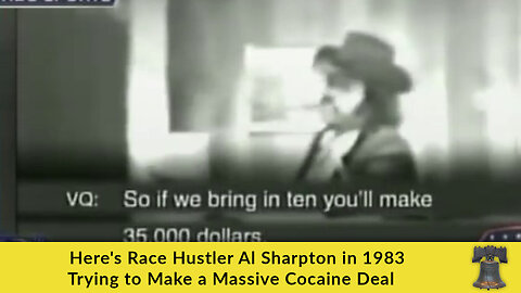 Here's Race Hustler Al Sharpton in 1983 Trying to Make a Massive Cocaine Deal