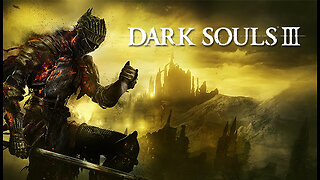 Dark Souls 3 Playthrough Stream 2