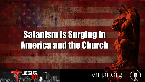 28 Jan 22, Jesus 911: Satanism Is Surging in America and the Church