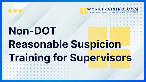 Non-DOT Reasonable Suspicion Training for Supervisors