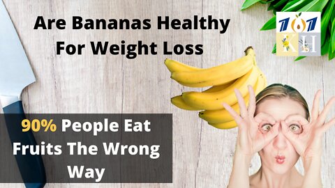 Are Bananas Healthy? | Are Banana Good For Weight Loss? Keto Health 101