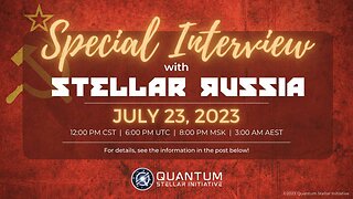 7/23/2023 Quantum Stellar Initiative (QSI) #7 Interview with StellarRussia (Russian Military)