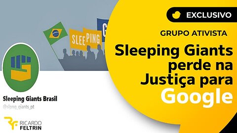Exclusivo: Google derrota grupo Sleeping Giants na Justiça