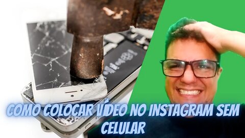 Como colocar vídeos no instagram pelo PC